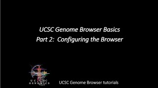 UCSC Genome Browser Basics Part 2 Configuring the Browser [upl. by Zzaj74]