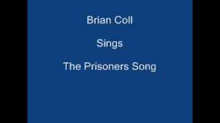 The Prisoners Song  On Screen Lyrics  Brian Coll [upl. by Ydnir]