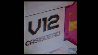 CASISDEAD  V12 Full Song [upl. by Vevina]