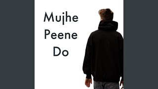 Mujhe Peene Do [upl. by Ordep]