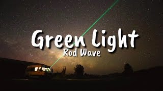 Rod Wave  Green Light Lyrics [upl. by Eiro10]