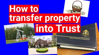 How to Transfer Property into Trust to fund your trust correctly and avoid Probate [upl. by Wiskind]