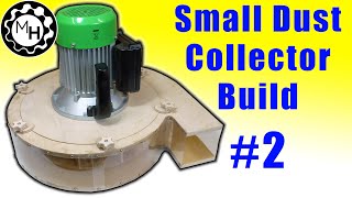 Building a Blower Small Dust Collector 2 [upl. by Krahling]