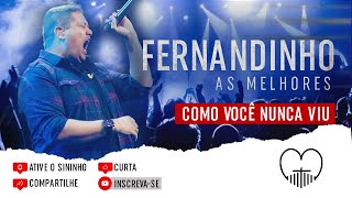 Fernandinho As Melhores Como Você Nunca Viu [upl. by Yunfei6]