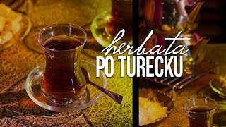 Herbata turecka przepis na oryginalną turecką herbatę Cayi w Demli Czajnikowypl [upl. by Enitsyrhc]