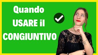 Come e quando usare il CONGIUNTIVO italiano  How and When to Use SUBJUNCTIVE Italian 3 [upl. by Annavahs]