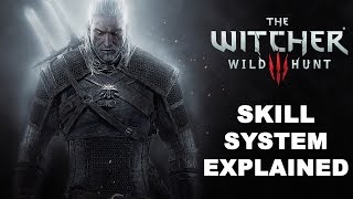 The Witcher 3 Wild Hunt Skills System Explained [upl. by Aharon26]