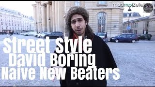 David Boring Naive New Beaters le Street Style [upl. by Sadira]