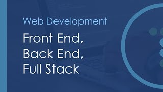 Front End Back End amp Full Stack Web Development [upl. by Froehlich]