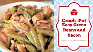 CrockPot Easy Green Beans and Bacon Recipe [upl. by Nortna839]