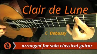 Clair de Lune Suite Bergamasque by C Debussy classical guitar arrangement by Emre Sabuncuoğlu [upl. by Luca]