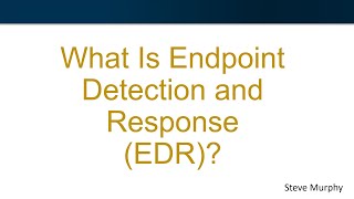 What Is Endpoint Detection amp Response EDR [upl. by Brit255]