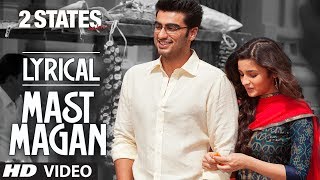 Mast Magan Full Song with Lyrics  2 States  Arijit Singh  Arjun Kapoor Alia Bhatt [upl. by Vitkun245]