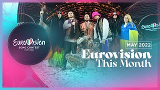 Eurovision This Month  May 2022  CONGRATULATIONS UKRAINE 🇺🇦  Eurovision News [upl. by Akirdnwahs183]