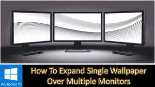 How to Expand Wallpaper Across Multiple Monitors in Windows 10 Tutorial [upl. by Ayanej]