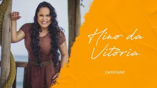 Cassiane  Hino da Vitória LETRA [upl. by Aitret]