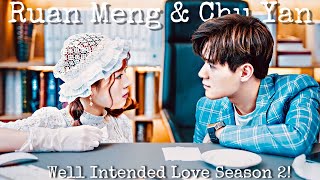 Chu Yan amp Ruan Meng Meng LOVE STORY💙 Well Intended Love S2  How Boss Wants To Marry Me 2 Season 2 [upl. by Lamag]