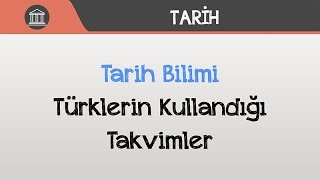 Tarih Bilimi  Türklerin Kullandığı Takvimler [upl. by Ayat]