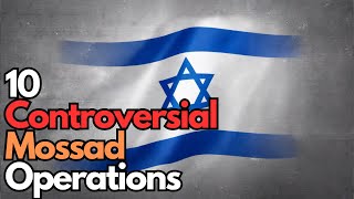 10 Controversial Mossad Operations [upl. by Ellenahc154]