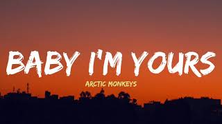 Arctic Monkeys  Baby Im yours Lyrics [upl. by Feldstein]