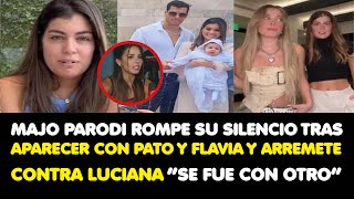 MAJO PARODI ROMPE SU SILENCIO TRAS APARECER CON PATO Y FLAVIA Y HUNDE A LUCIANA “SE FUE CON OTRO” [upl. by Yllrebmik82]