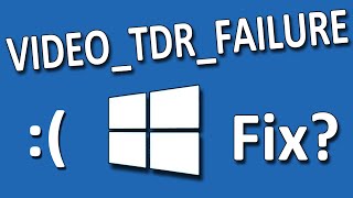 How TO Fix Video TDR Failure Problem in Windows 10 Solved [upl. by Duffy27]