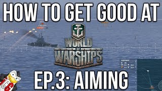 How to Get Good at World of Warships Episode 3 Aiming [upl. by Hbahsur749]