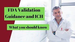 FDA Pharmaceutical Validation Guidance and ICH What you must know [upl. by Malcom]