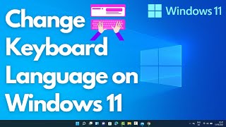 How To Change Keyboard Language on Windows 11  How To Change Keyboard Language [upl. by Ahsemrak202]