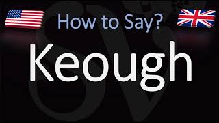 How to Pronounce Keough CORRECTLY [upl. by Eninnej981]