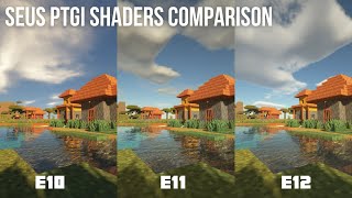 Minecraft 116 SEUS PTGI Shader Comparison  E12E11E10 [upl. by Emile147]