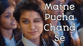 Maine Pucha Chand Se  Priya Prakash Varrier  Hindi Romantic Song [upl. by Burdett]