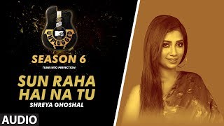 Sun Raha Hai Na Tu Unplugged Full Audio  MTV Unplugged Season 6  Shreya Ghoshal [upl. by Aicilat272]