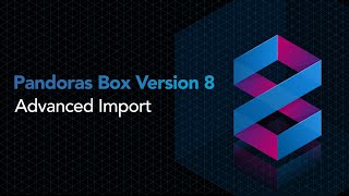 Pandoras Box Version 8 training  Advanced Import [upl. by Emina]