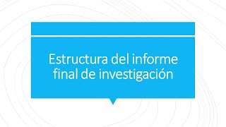 Estructura de informe de investigación [upl. by Kavita132]