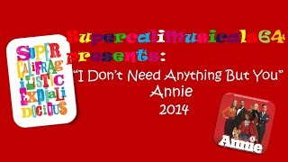 I Dont Need Anything But YouLyrics Annie 2014 [upl. by Keraj]