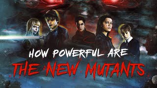 How Powerful Are The New Mutants [upl. by Kcitrap3]