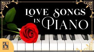 Love Songs in Piano Best Romantic Music [upl. by Retsof703]