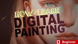 How to Learn Digital Painting Beginners [upl. by Aisad352]