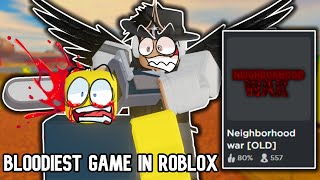 The Bloodiest Game on Roblox Neighborhood war Roblox [upl. by Noreen]