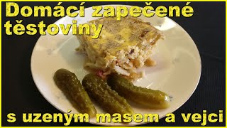 Domácí zapečené těstoviny s uzeným masem a vejci [upl. by Brantley]