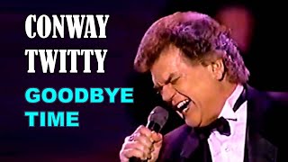 CONWAY TWITTY  Goodbye Time  OUSTANDING performance [upl. by Ennayllek488]