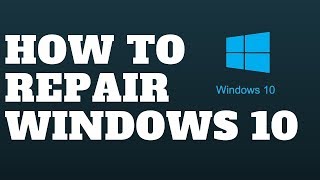 How To Repair Windows 10 [upl. by Aihsekel]