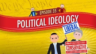 Political Ideology Crash Course Government and Politics 35 [upl. by Kerge]