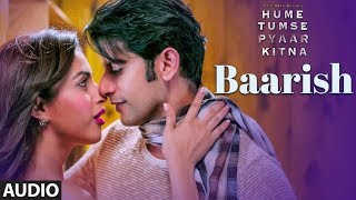 Full Audio Baarish  HUME TUMSE PYAAR KITNA  Karanvir B  Priya B  Jubin Nautiyal [upl. by Caassi]