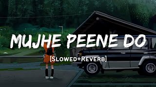 Mujhe Peene Do  Darshan Raval Song  Slowed And Reverb Lofi Mix [upl. by Burget202]