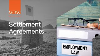 Settlement Agreements Advice  WBW Solicitors  South West Solicitors [upl. by Trahurn]