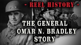 quotThe General Omar N Bradley Storyquot  WW2 REEL History [upl. by Dave]