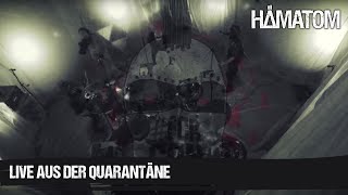 HÄMATOM  Live aus der Quarantäne [upl. by Aisatna]