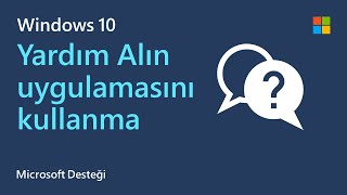 Microsofttan destek alma  Yardım Alın uygulaması [upl. by Asha655]